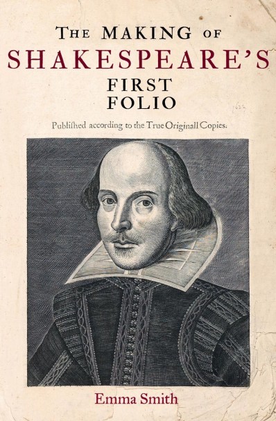 Front cover of Emma Smith's The Making of Shakespeare’s First Folio (2015)